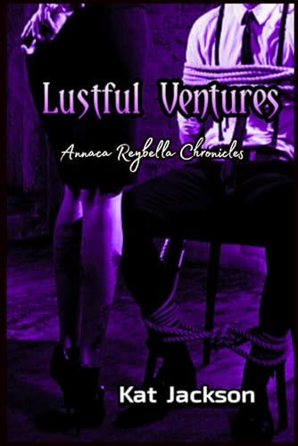 Lustful Ventures by K. B. Rebel