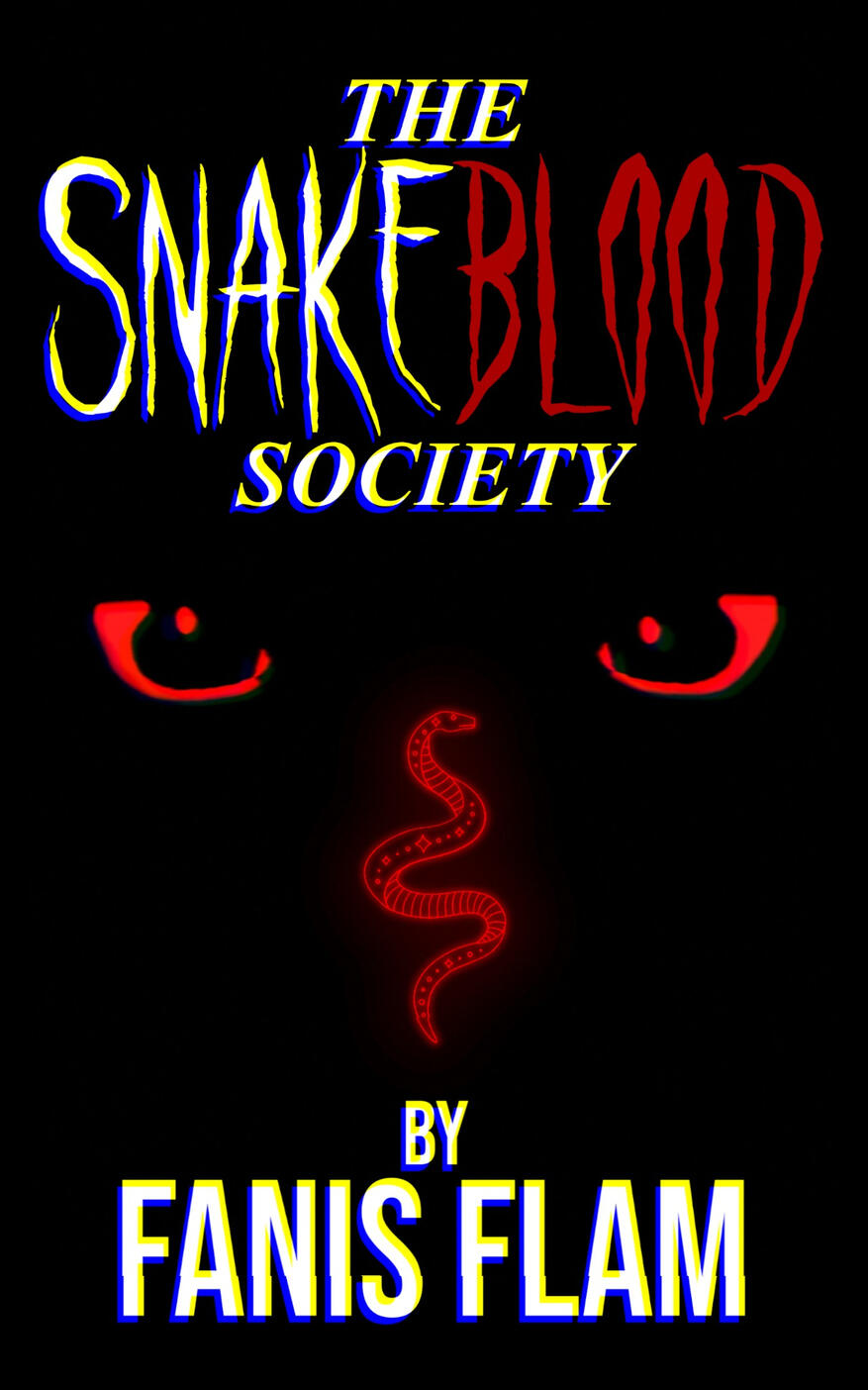 The Snakeblood Society The Snakeblood Society cover photo. A Supernatural/Psychological Thriller novel by Fanis Flam.
